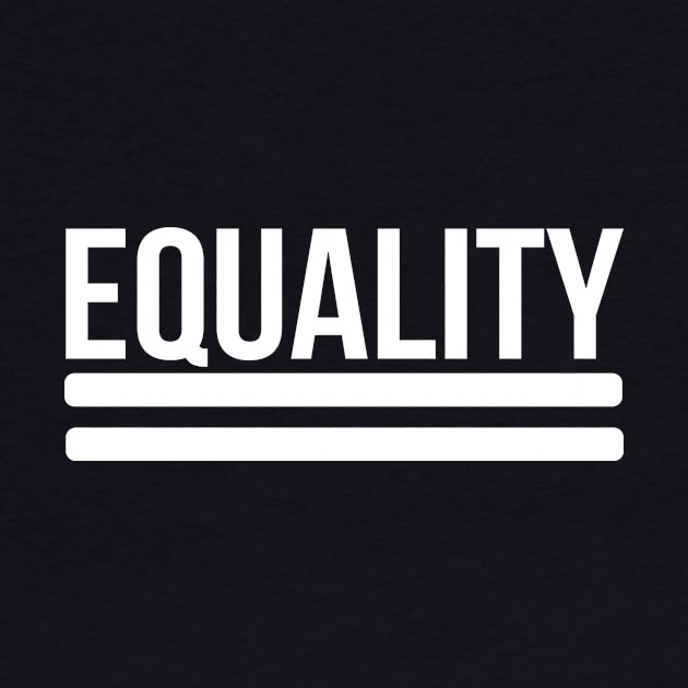 Equality - Equal Sign - BLM, LGBTQ, Anti-bigotry by SiGo